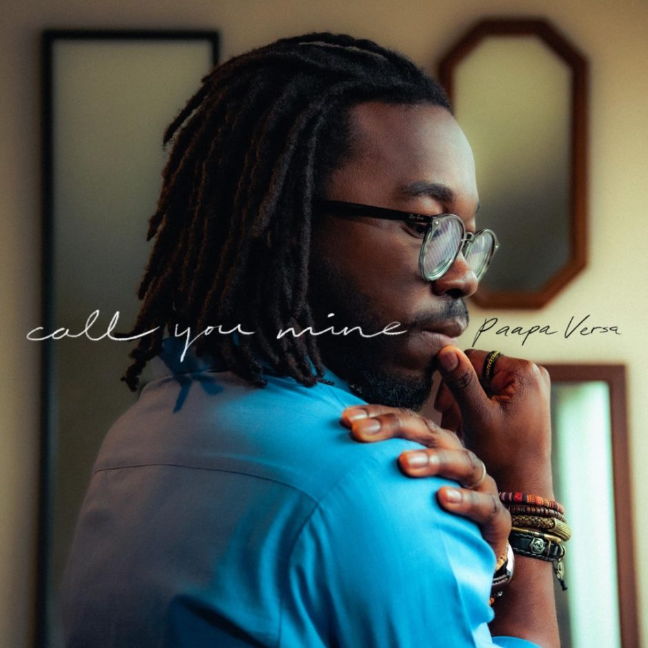 ghanaian musician paapa versa releases new single call you mine scaled