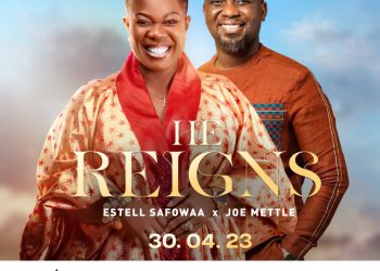 Gospel musician Estelle Safowaa joins forces with Joe Mettle on ‘He Reigns’, set for April 30