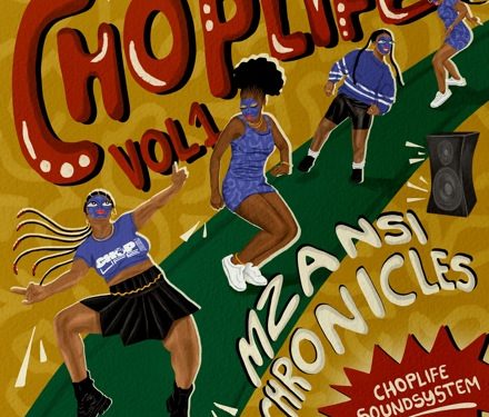mr eazis choplife soundsystem shares debut album choplife vol1 mzansichronicles