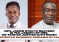 Gyakye Quayson Is The Joseph Of The NDC – Apostle Francis Amoako Attah Reveals