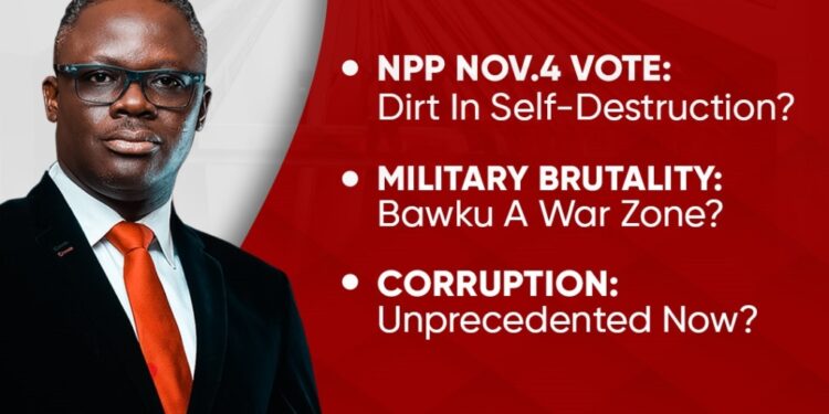 newsfile discusses npp presidential primary bawku military brutality and corruption on saturday