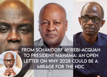From Derrick Schandorf Ayirebi-Acquah to President Mahama: An open letter on why 2028 could be a mirage for the NDC