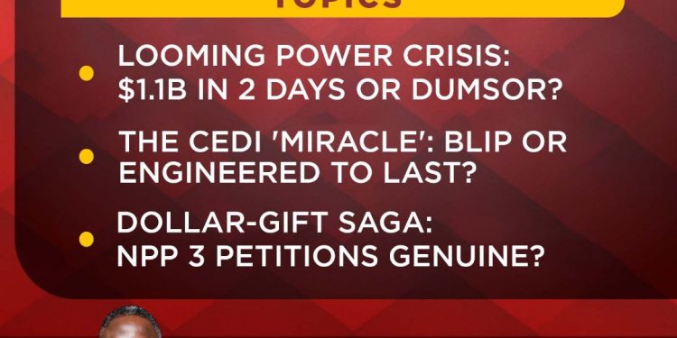 this saturday on newsfile looming power crisis cedi depreciation and dollar gift saga
