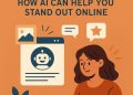 Your Story, Your Brand: How AI can help you stand out online