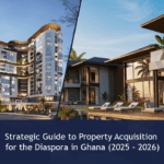 Strategic guide to property acquisition for the diaspora in Ghana (2025 – 2026)