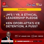 Newsfile to discuss Mahama’s first term and Ofori-Atta’s ICE detention